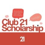 Club 21 Scholarship