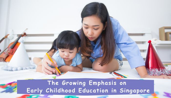 The Growing Emphasis on Early Childhood Education in Singapore