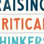 Raising Critical Thinkers - Julie Bogart