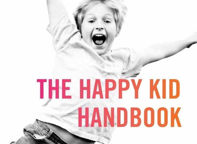 Happy Kid Handbook - Raise Joyful Children